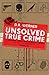 Unsolved True Crime - Volumes 1 & 2: 20 Frightening Cases of Mystery, Murder & Mayhem (The Ones You've Never Heard of)