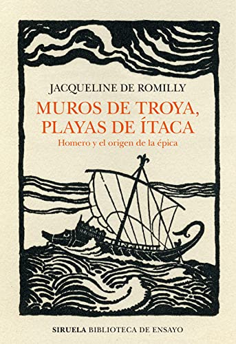 Portada de Muros de Troya, playas de Ítaca: Homero y el origen de la épica, de Jacqueline de Romilly