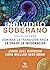 El Individuo Soberano: Una guía para dominar la transición hacia la era de la información (Spanish Edition)