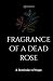 Fragrance Of A Dead Rose: A Reminder of Hope