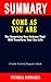 SUMMARY OF COME AS YOU ARE: The Surprising New Science That Will Transform Your Sex Life By Emily Nagoski - A Novel Approach to Getting Through Books More Quickly