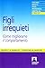 Figli irrequieti. Come migliorare il comportamento