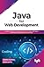 Java for Web Development: Create Full-Stack Java Applications with Servlets, JSP Pages, MVC Pattern and Database Connectivity (English Edition)