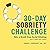 30-Day Sobriety Challenge: Take a Break from Social Drinking and Create New Habits