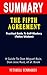SUMMARY OF THE FIFTH AGREEMENT: Practical Guide To Self-Mastery (Toltec Wisdom) By Don Miguel Ruiz, Don Jose Ruiz, et al. - A Novel Approach to Getting Through Books More Quickly