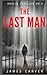 The Last Man: The Third Thriller in the Devlin Trilogy (Gabe Devlin Thrillers)