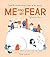 Me & My Fear by Frenci Sanna