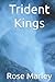 Trident Kings by Rose Marley