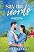 Say the Words (Magnolia Ridge #1)
