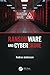 Ransomware and Cybercrime