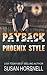 Payback Phoenix Style: Book 2: The Phoenix Force Series