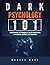 Dark Psychology 101: Understanding the Techniques of Covert Manipulation, Mind Control, Influence, and Persuasion