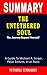 SUMMARY OF THE UNTETHERED SOUL: The Journey Beyond Yourself By Michael A. Singer, Peter Berkrot, et al. - A Novel Approach to Getting Through Books More Quickly