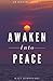 Awaken Into Peace: Spiritual Poems & Self Help Affirmations for the Spiritual Seeker (Awakening)