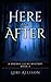 Here and After: A Spooky Lucas Mystery, Book 4
