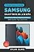 A Simple Guide to Using the Samsung Galaxy Tab S8, S8 Plus, and S8 Ultra: A Simplified User Manual for Beginner and Seniors - With Handy Tips and Tricks (A Simple Guide Series)