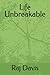 Life Unbreakable