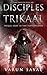 Disciples of Trikaal: Prequel Story to Time Travelers Series