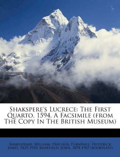 Shakspere's Lucrece: The First Quarto, 1594. A Facsimile