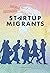 Startup Migrants