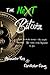 The Next Bitcoin: How to make money with cryptocurrency: 16 weeks from beginner to pro