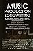 Music Production, Songwriting & Audio Engineering, 2022+ Edition: The Professional Guide for Music Producers, Songwriters & Audio Engineers in Music ... music, edm, producing music, songwriting)