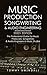 Music Production, Songwriting & Audio Engineering, 2022+ Edition: The Professional Guide for Music Producers, Songwriters & Audio Engineers in Music ... ... edm, producing music, songwriting Book 1)