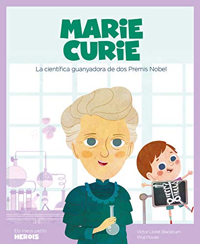 Marie Curie: La científica guanyadora de dos premis Nobel (Hardcover)