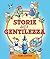 Le storie della gentilezza