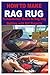 HOW TO MAKE RAG RUG: Fundamental Guide to Rag Rug Quilting with DIY Projects