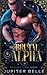 My Brutal Alpha: A Spicy Space Omegaverse Romance (Royally Claimed)