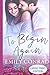 To Begin Again: A Contemporary Christian Romance (Rhythms of Redemption Romances)