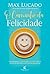 O Caminho da Felicidade - Encontrando a verdadeira alegria em um mundo de decepcoes e expectativas frustradas (Em Portugues do Brasil)