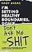 I'm Setting Healthy Boundaries, Don't Ask Me for Sh!t: A Guide to Set Boundaries with Friends, Family, at Work, and Everyday Life