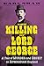 The Killing of Lord George: A Tale of Murder and Deceit in Edwardian England