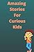 Amazing Stories for Curious...
