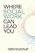 Where Social Work Can Lead You: Journeys Into, Around and Even Out of Social Work