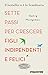 Sette passi per crescere figli indipendenti e felici