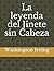 La leyenda del Jinete sin Cabeza