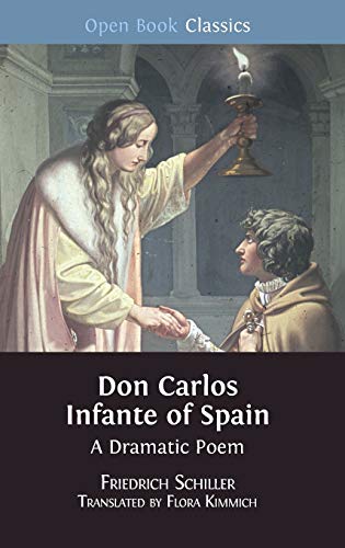 Don Carlos Infante of Spain: A Dramatic Poem