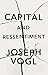 Capital and Ressentiment: A Short Theory of the Present
