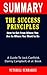 SUMMARY OF THE SUCCESS PRINCIPLES: How to Get from Where You Are to Where You Want to Be By Jack Canfield, Danny Campbell, et al. - A Novel Approach to Getting Through Books More Quickly