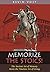 Memorize the Stoics!: The Ancient Art of Memory Meets the Timeless Art of Living