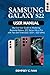 SAMSUNG GALAXY S22 USER MANUAL: My First User Guide to Mastering Samsung Galaxy S22 Series Like a Pro with Tips and Tricks (S22, S22+, S22 Ultra)