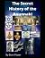 The Secret History of the A...