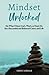 Mindset Unlocked: Do What Others Can’t, Won’t, or Don’t Do for a Successful and Balanced Career, and Life