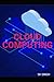 Cloud Computing: Cloud Computing Fundamentals | IaaS | PaaS | SaaS | FaaS | Serverless Computing | Virtualization | Virtual Machine | Hypervisor | Docker