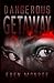 Dangerous Getaway