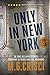 ONLY IN NEW YORK, Volume 3: 38 More True Big Apple Stories Spanning 55 Years and Five Boroughs