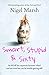 Smart, Stupid and Sixty